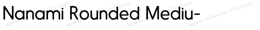 Nanami Rounded Mediu字体转换